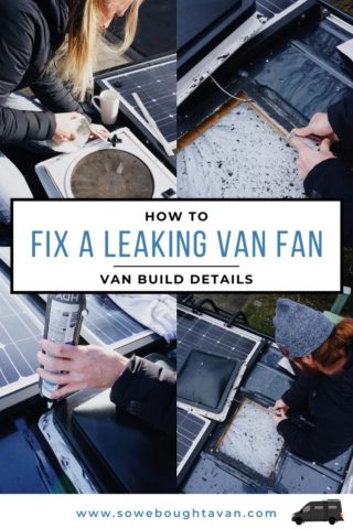 How to Fix a Leaking Van Fan - So We Bought A Van